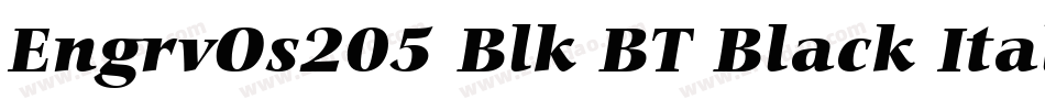 EngrvOs205 Blk BT Black Italic字体转换